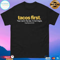 Tacos First Then I Get In The Van I’m Not Stupid T-shirts