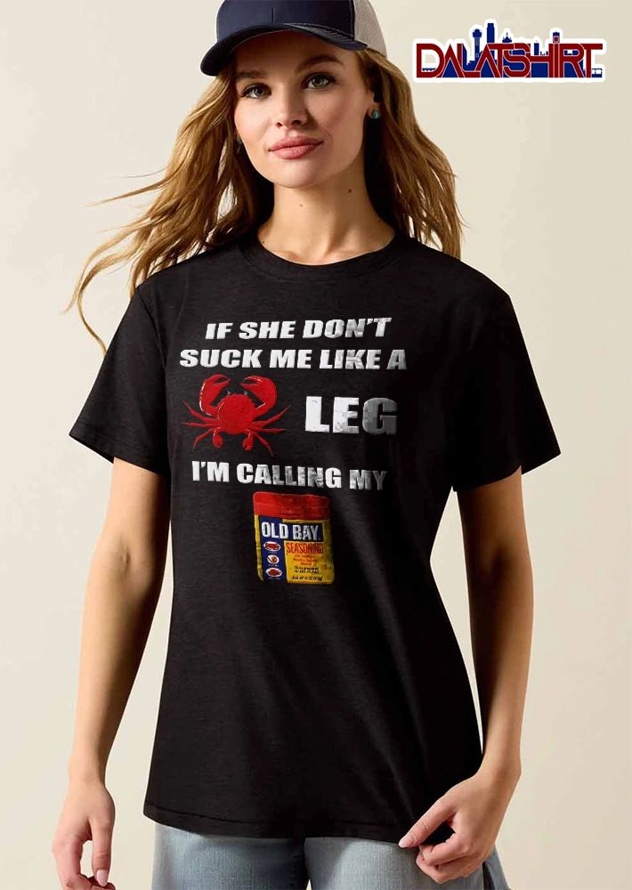 If She Dont Suck Me Like A Crab Leg Im Calling My Old Bay Red Crab Canister shirt