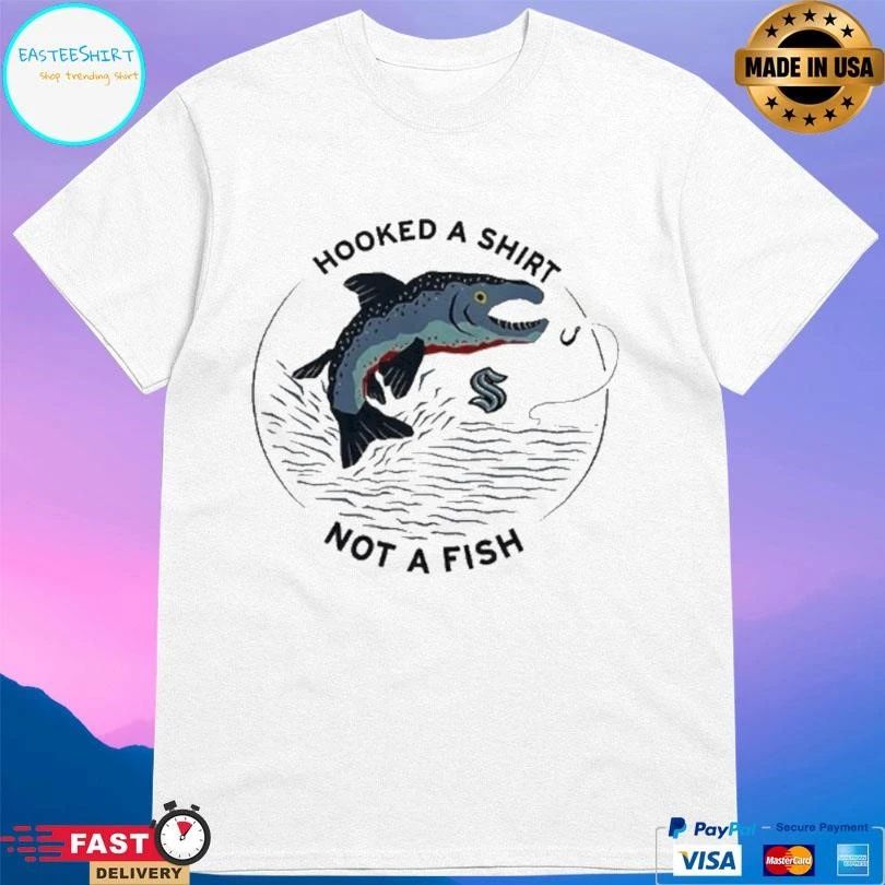 Seattle Kraken Hooked A T-shirts Not A Fish T-shirts
