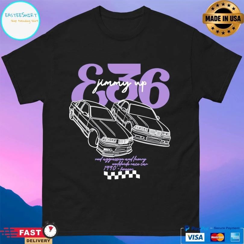 E36 Jimmy Up Rwd Aggression And Luxury Worldwide Race Can 1990 Forever T-shirts