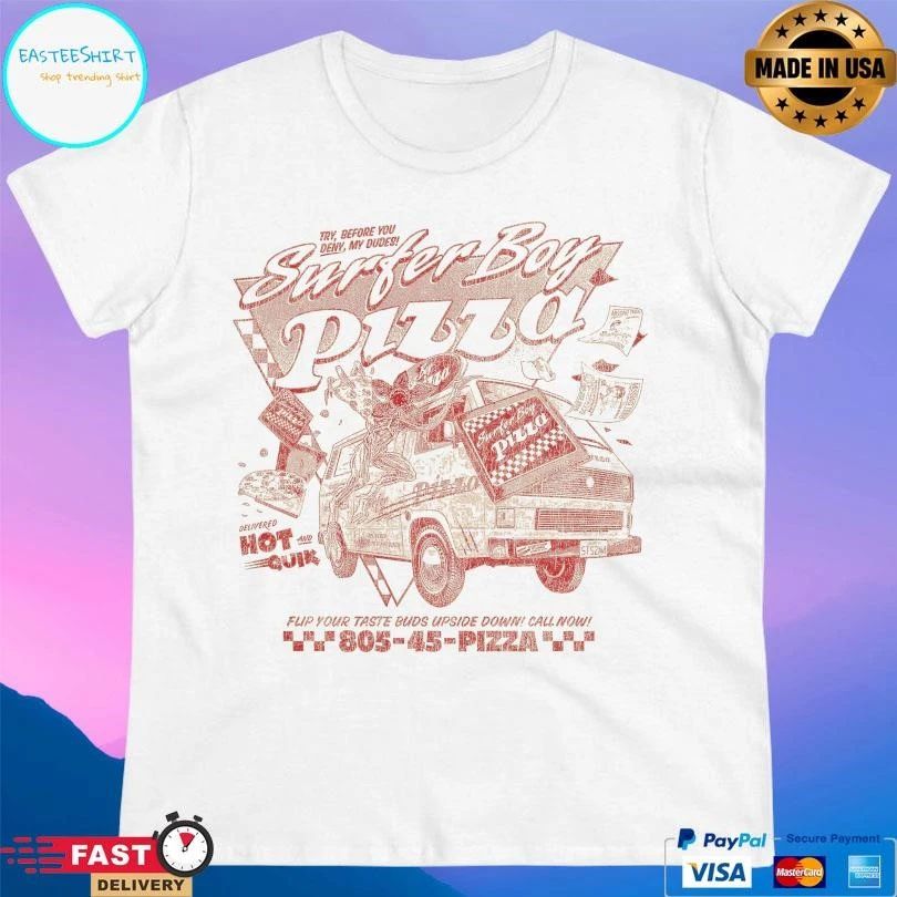Surfer Boy Pizza Try Before You Deny My Dudes T-shirts