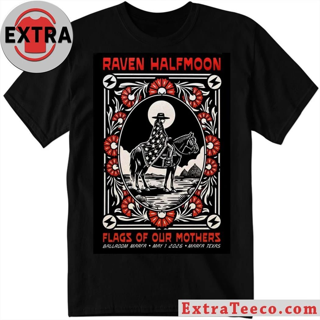 Raven Halfmoon May 1 2026 In Marfa TX Poster Shirt