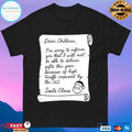 Dear Children I’m Sorry To Inform You That I Will Not Be Able To Deliver Gifts This Year Because Of High Tariffs Imposed By The Us Santa Claus T-shirts