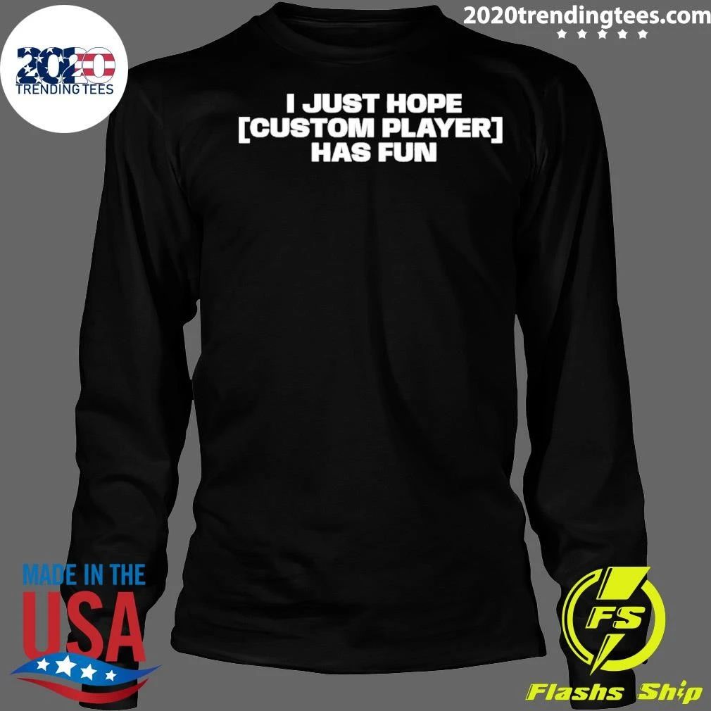 I just hope custom player has fun shirt
