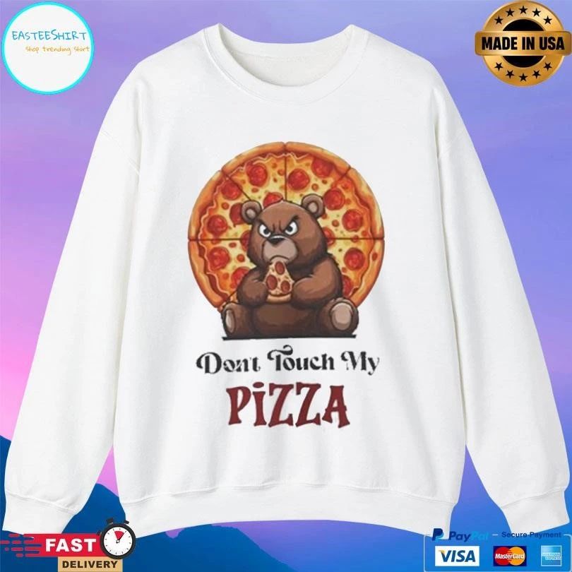 Dont Touch My Pizza Stuffed Bear T-shirts