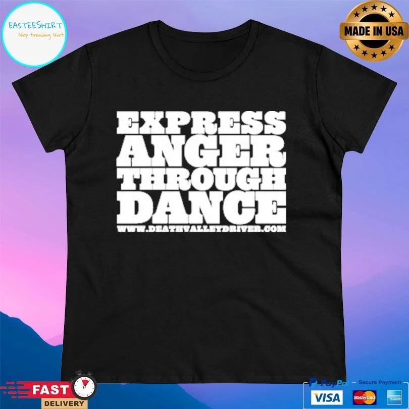Express Anger Through Dance T-shirts