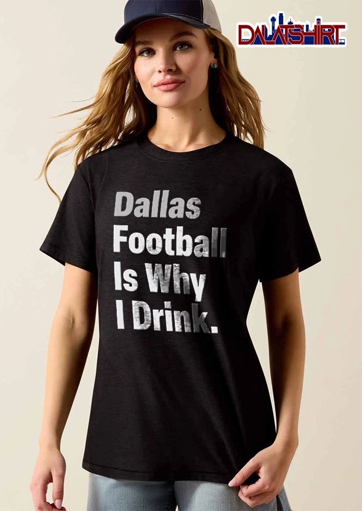 Dallas Football Is Why I Drink Bold Metallic Gradient Text Typography shirt
