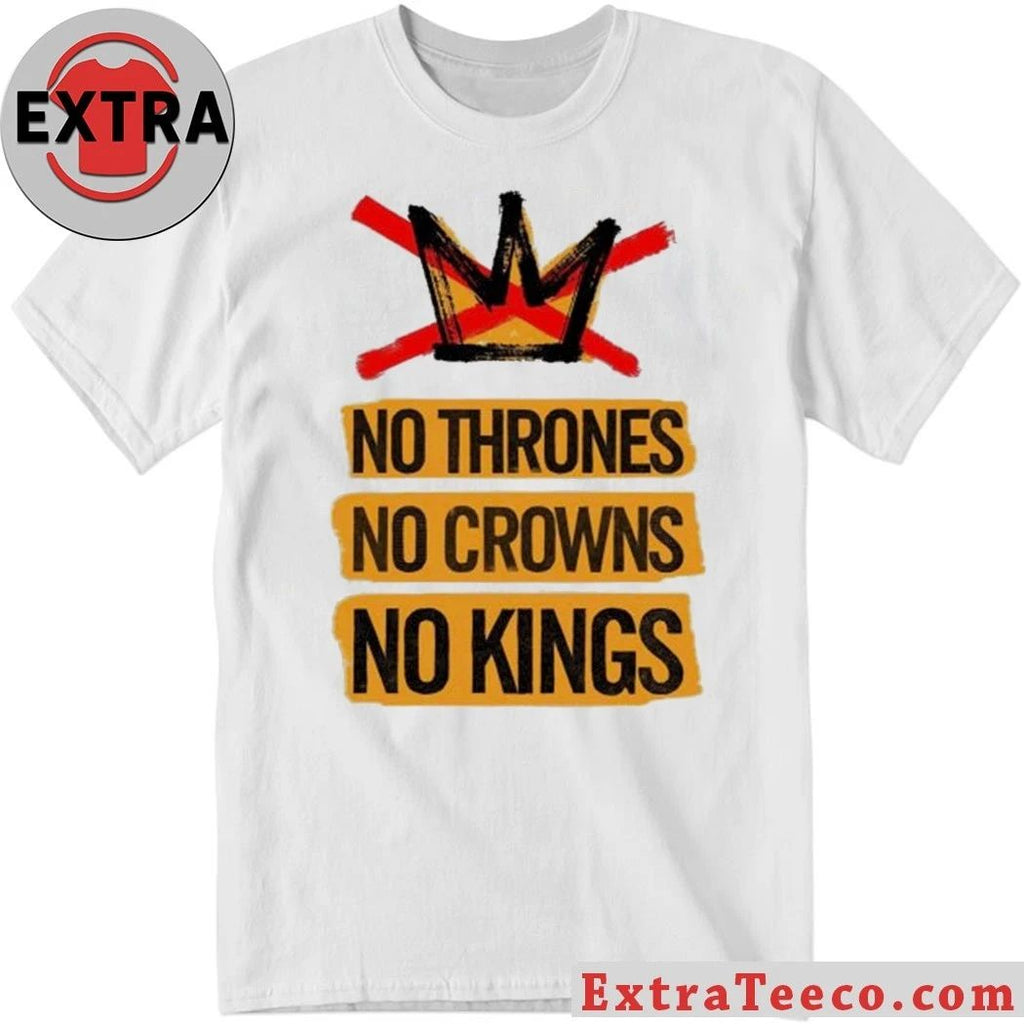 No Thrones No Crowns No Kings Shirt – Perfect Gift for Men & Women