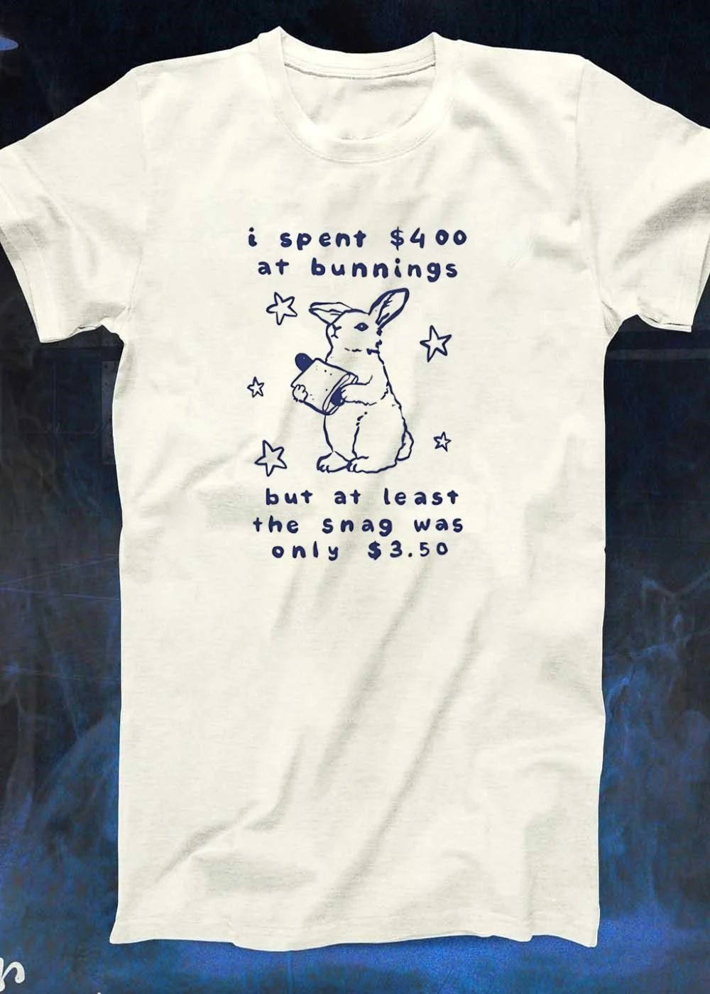 Bunnings Rabbit Art I Spent 400 at but at Least the Snag Was Only 350 shirt
