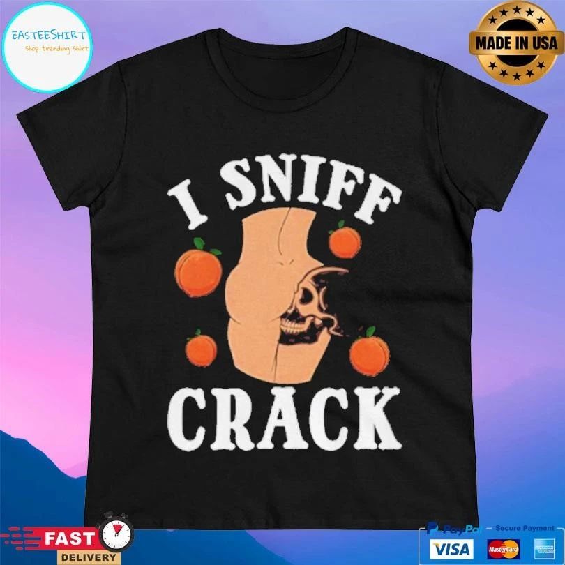 Skull Ass Peach I Sniff Crack T-shirts