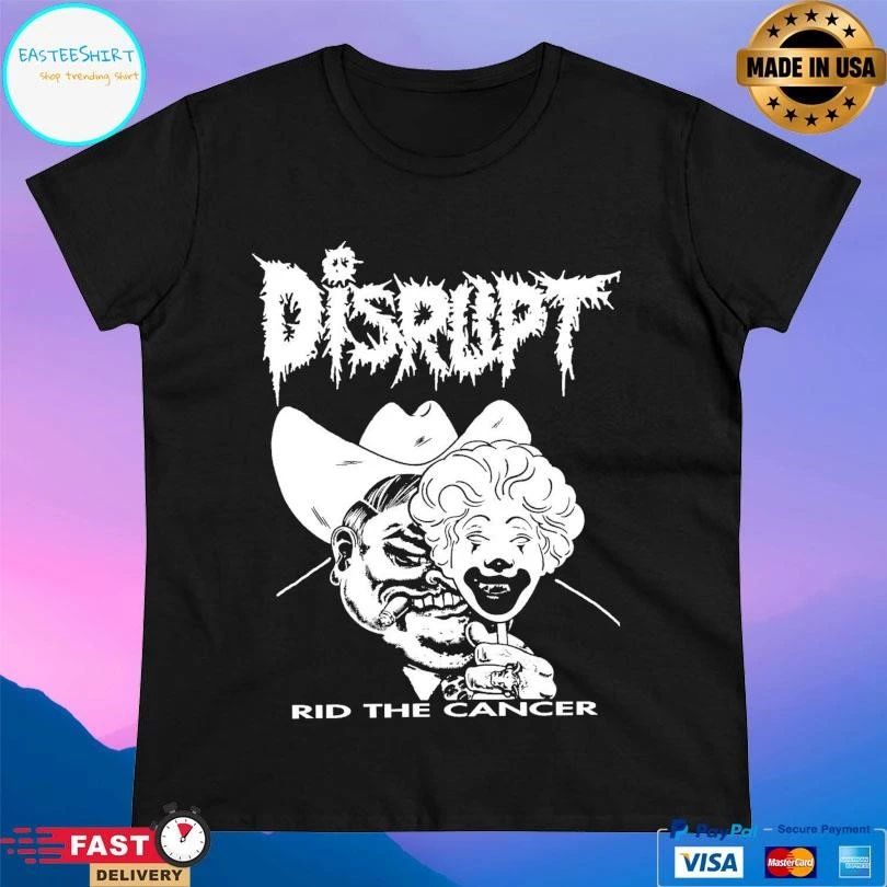 Disrupt Rid The Cancer T-shirts