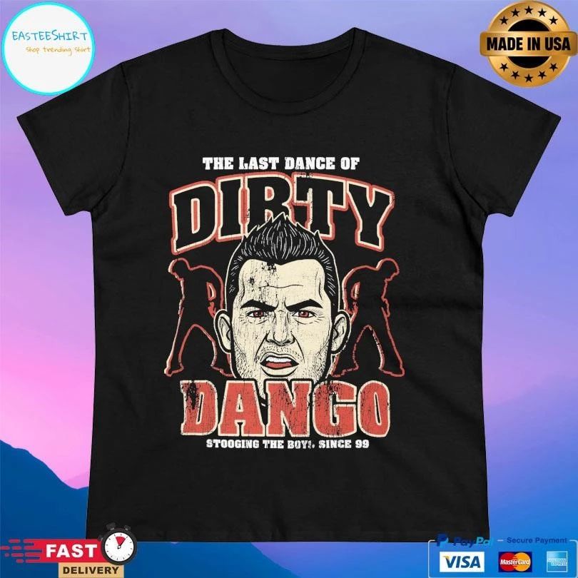 The Last Dance Of Dirty Dango Stooging The Boys Since 99 T-shirts
