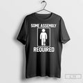 Premium Some Assembly Required Christmas T Shirts