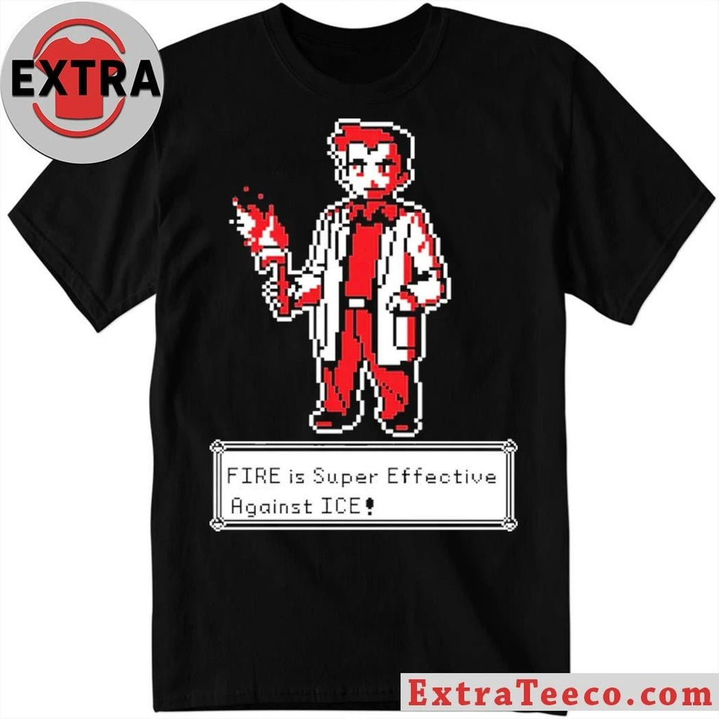 Fire Is Super Effective Against Ice Pixel Art Melcolm Brown Shirt