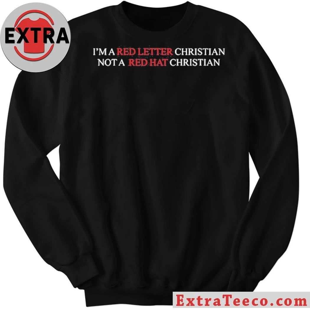 I’m A Red Letter Christian Not A Red Hat Christian Shirt