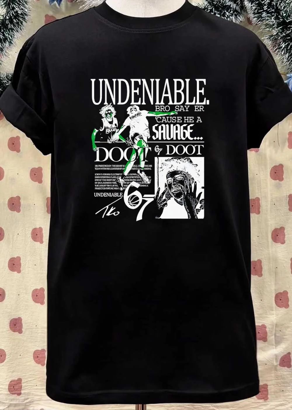 TKO Undeniable Bro Say Er Cause He a Savage Doot 67 NBA Basketball T-Shirt