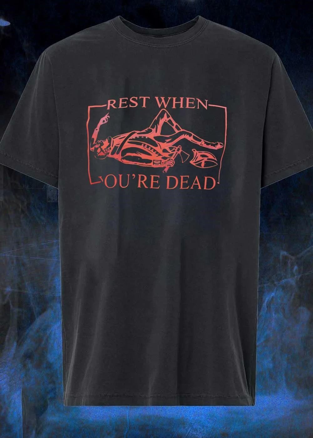Skeleton With Axe Rest When Youre Dead T-Shirt