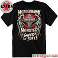Murderhawk Monster Saved Not Soft Shirt