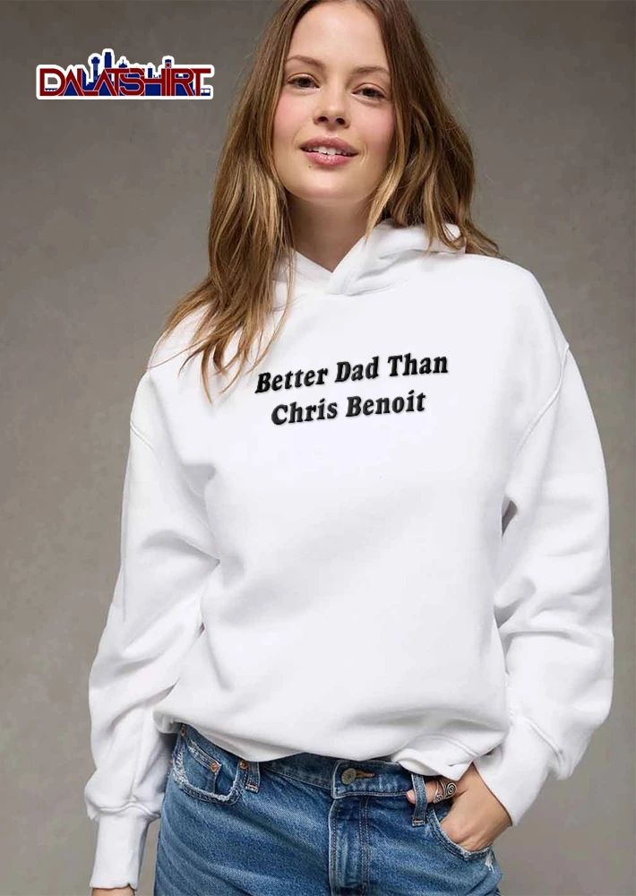 Better Dad Than Chris Benoit Black Bold Serif Typography Text shirt