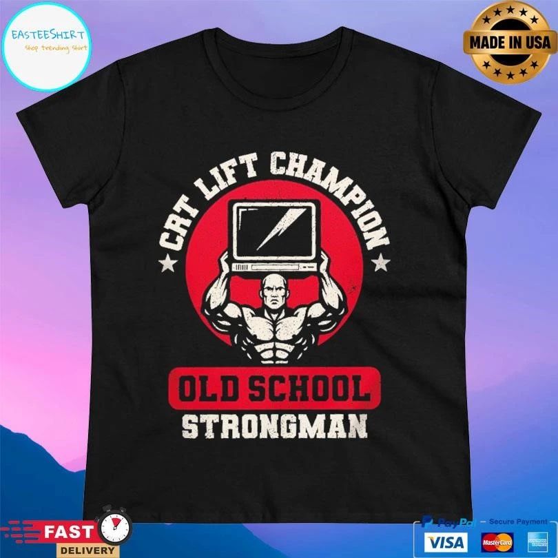 Crt Lift Champion Old School Strongman T-shirts
