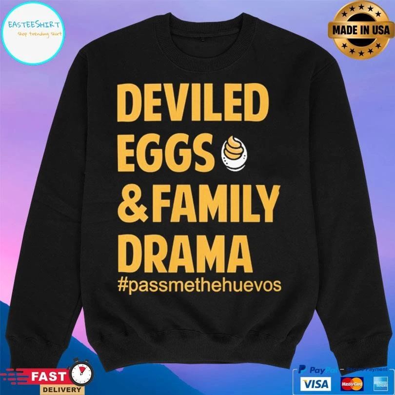 Deviled Eggs And Family Drama Passmethehuevos T-shirts
