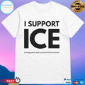 I Support Ice Immigration And Customs Enforcement T-shirts