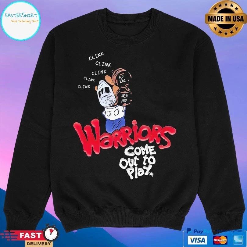 Clink Clink Clink Warriors Come Out To Play T-shirts