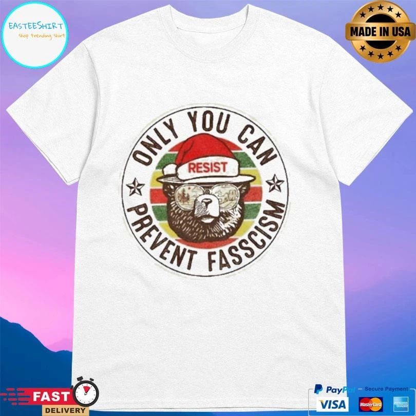 Only You Can Prevent Fascism Resist Christmas 2025 T-shirts
