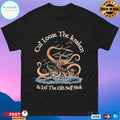 Cut Loose The Kraken And Let The Old Self Sink T-shirts