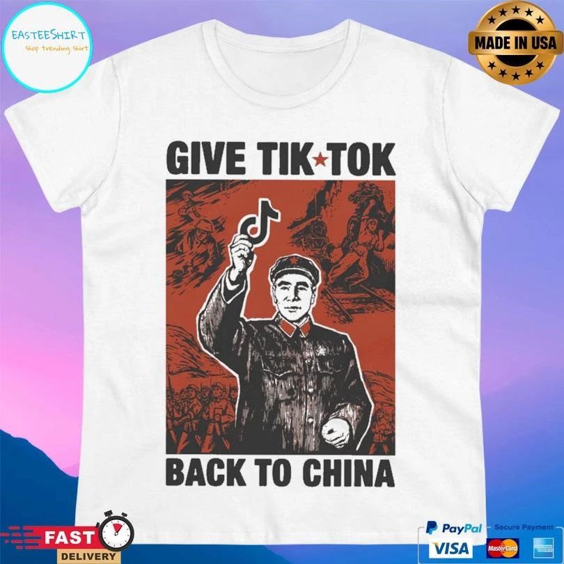 Give Tik Tok Back To China 2026 T-shirts