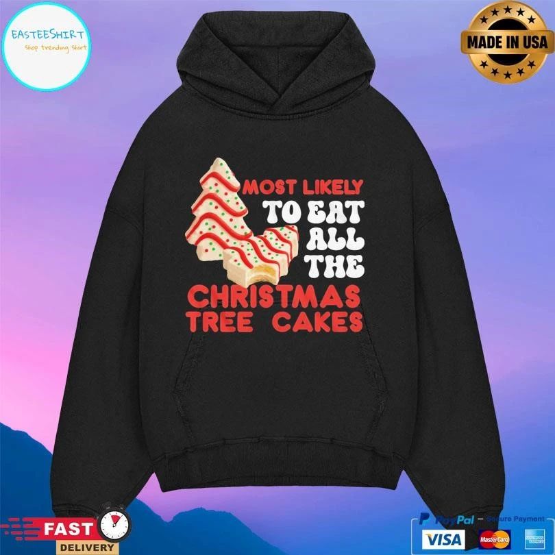 Most Likely To Eat All The Christmas Tree Cakes 2025 T-shirts