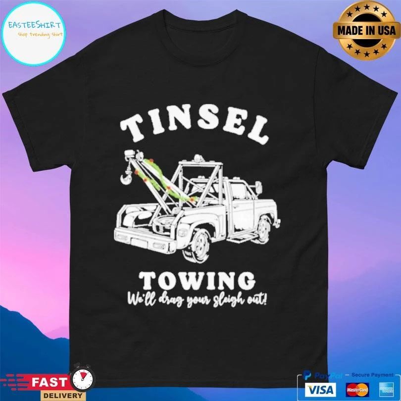 Tinsel Towing Well Drag Your Sleigh Out T-shirts