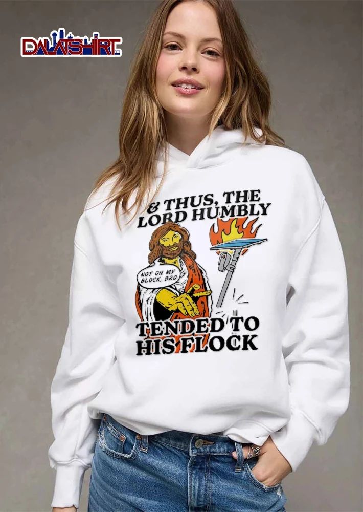 And Thus The Lord Humbly Not On My Block Bro Tended To His Flock Jesus Christ Cartoon shirt