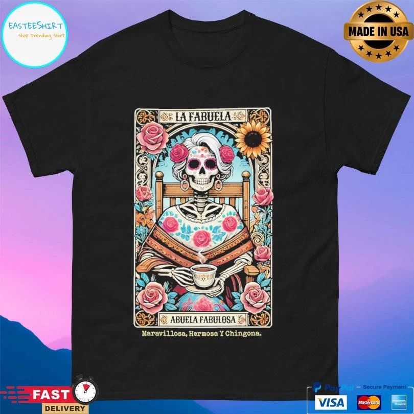 La Fabuela Abuela Fabulosa Maravillosa Hermosa Y Chingona T-shirts