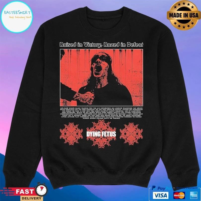 Raised In Victory Razed In Defeat Dying Fetus T-shirts