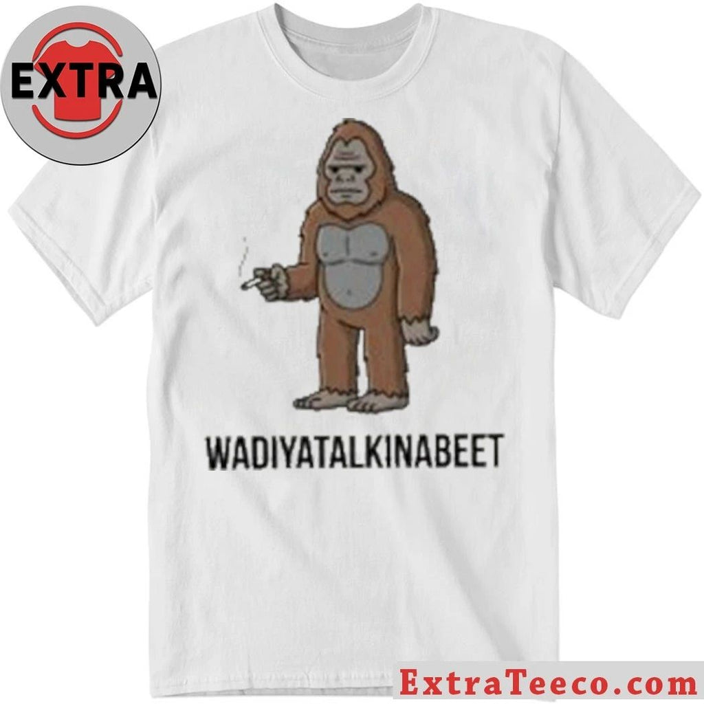 Sassy The Sasquatch Smoke Big Foot Wadiyatalkinabeet Shirt