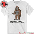 Sassy The Sasquatch Smoke Big Foot Wadiyatalkinabeet Shirt