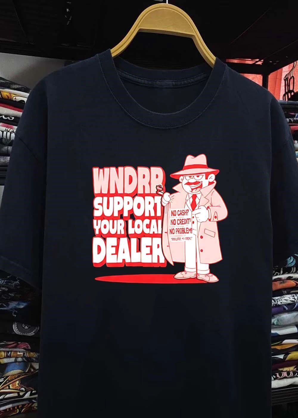 WNDRP Support Your Local Dealer No Cash Credit Problem Shirt