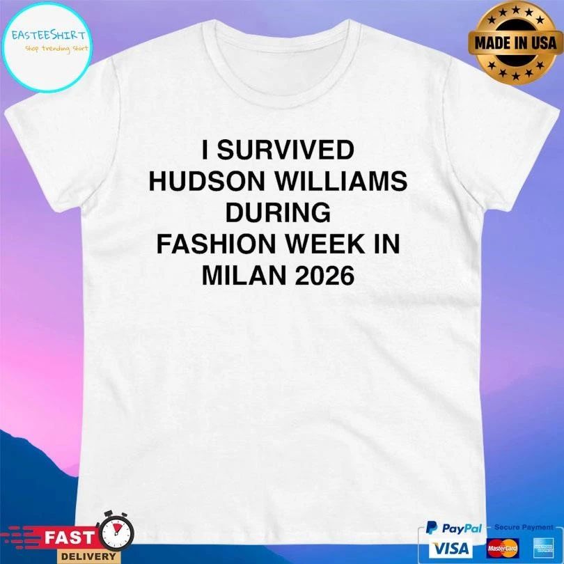 I Survived Hudson Williams During Fashion Week In Milan 2026 T-shirts