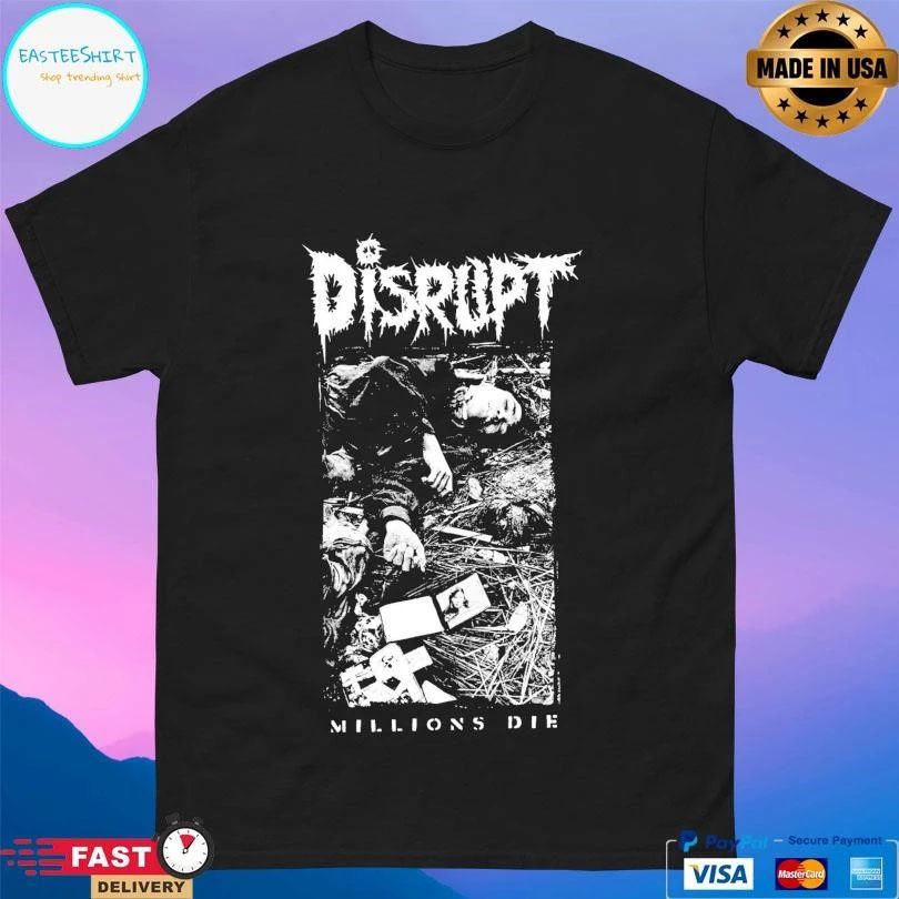 Disrupt Millions Die T-shirts