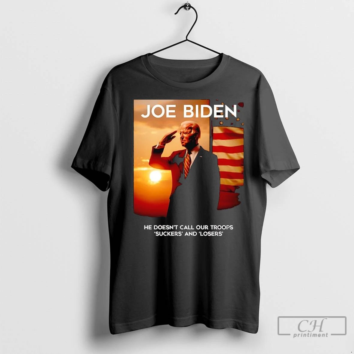 Premium Joe Biden He Doesnt Call Our Troops Suckers And Losers
