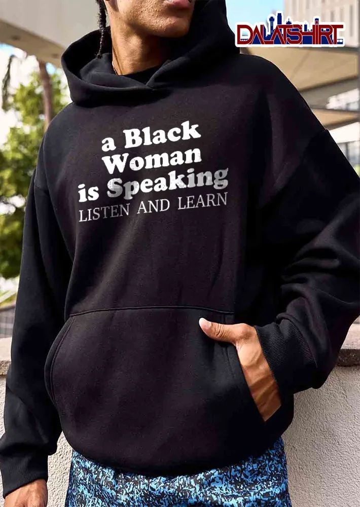 A Black Woman Is Speaking Listen And Learn Bold Typography White Text shirt