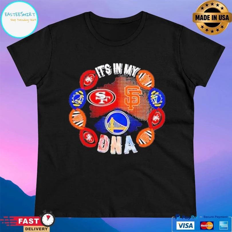 San Francisco Sports Its In My DNA T-shirts