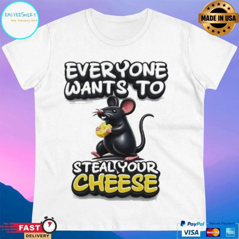Everyone Wants To Steal Your Cheese Mouse T-shirts