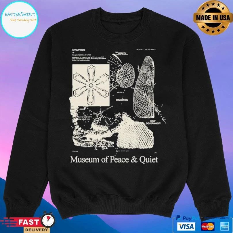 Museum Of Peace And Quiet T-shirts