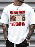 Men's Started From The Bottom Funny Graphic T-Shirt Streetwear Tee