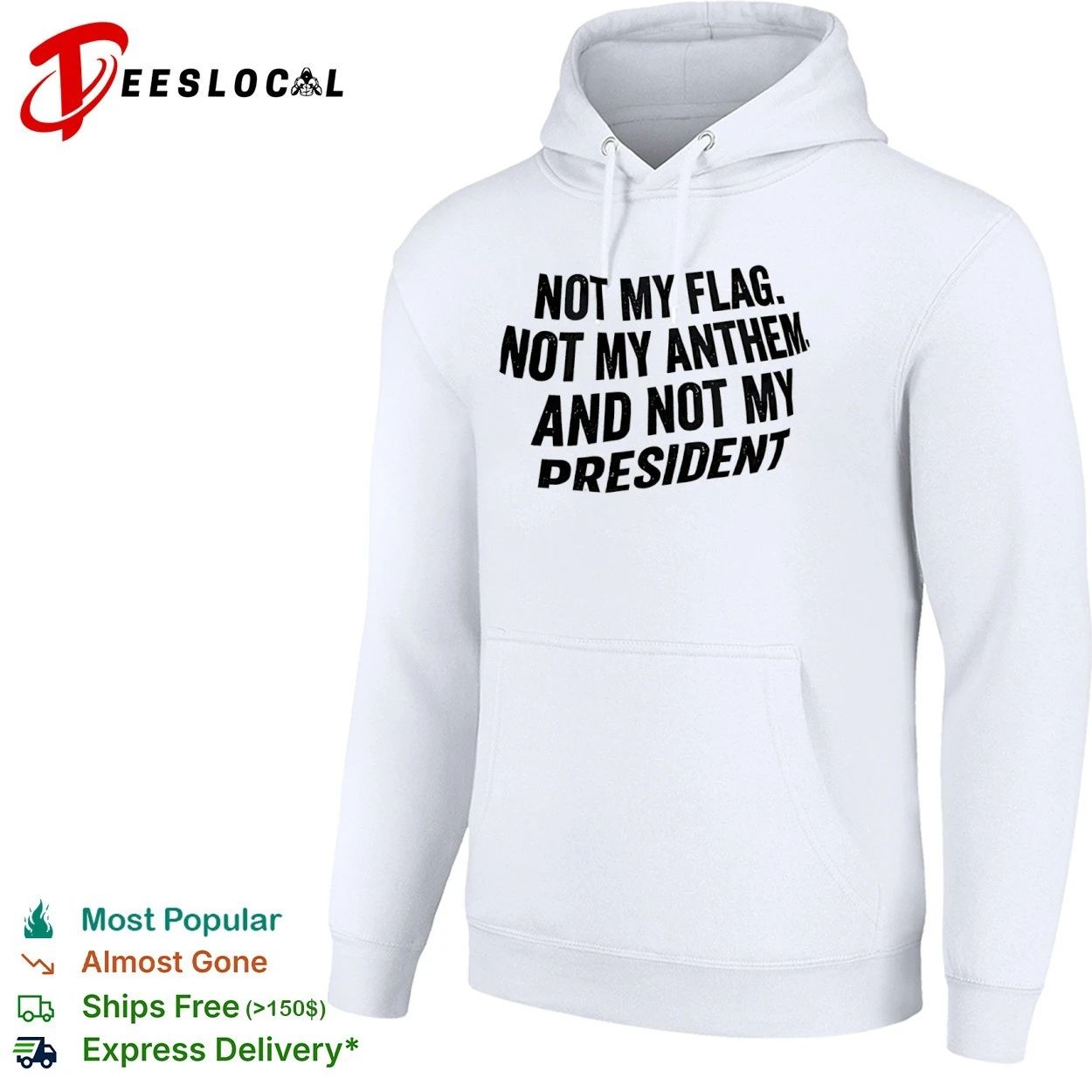 Not My Flag Not My Anthem and Not My President T-shirt