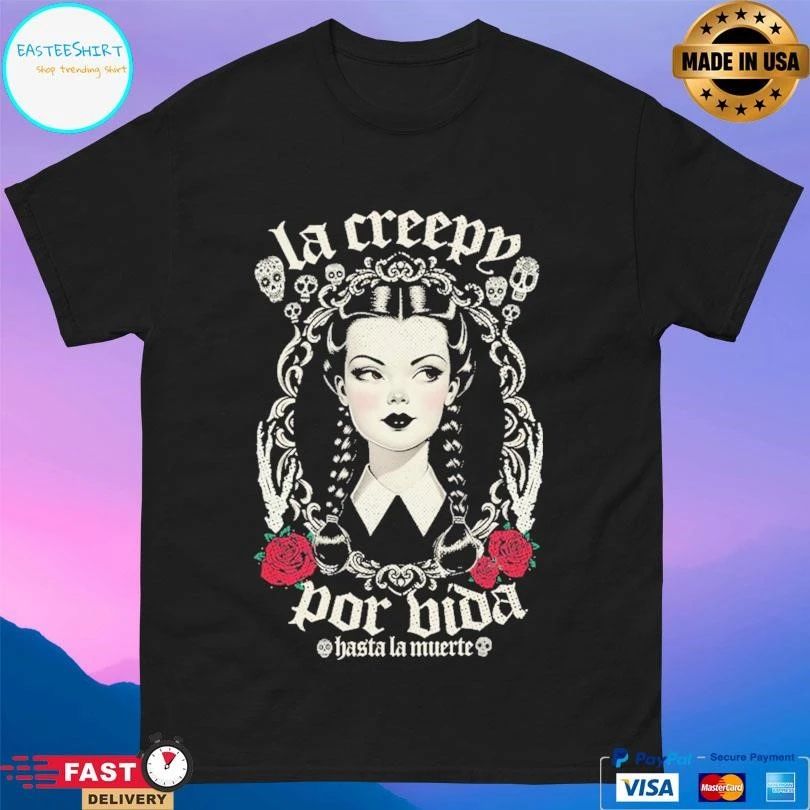 La Creepy Por Vida Hasta La Muerte T-shirts
