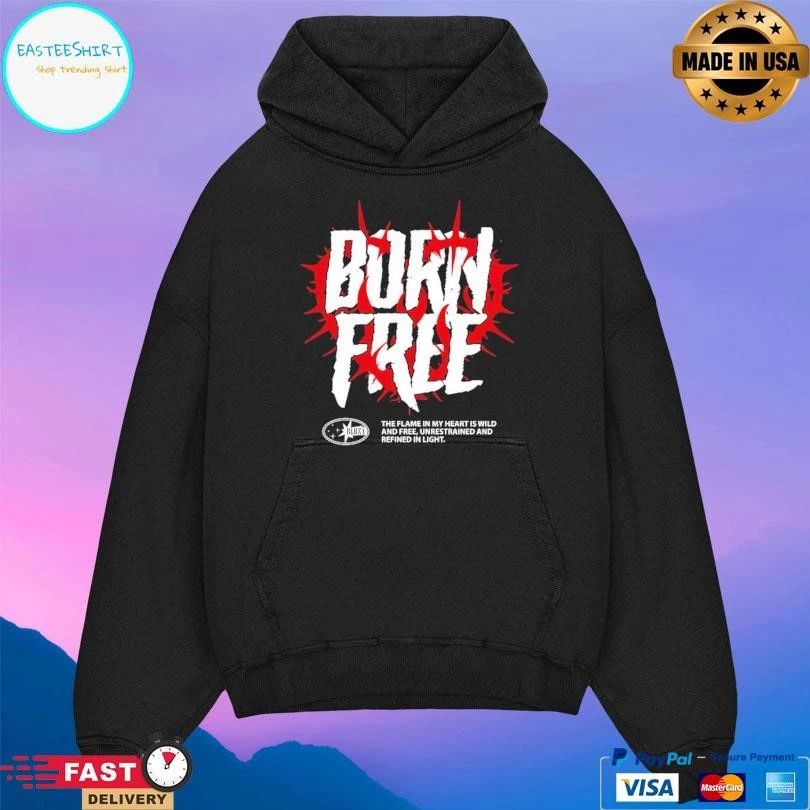 Born Free The Flame In My Heart Is Wild And Free Unrestrained And Refined In Light T-shirts