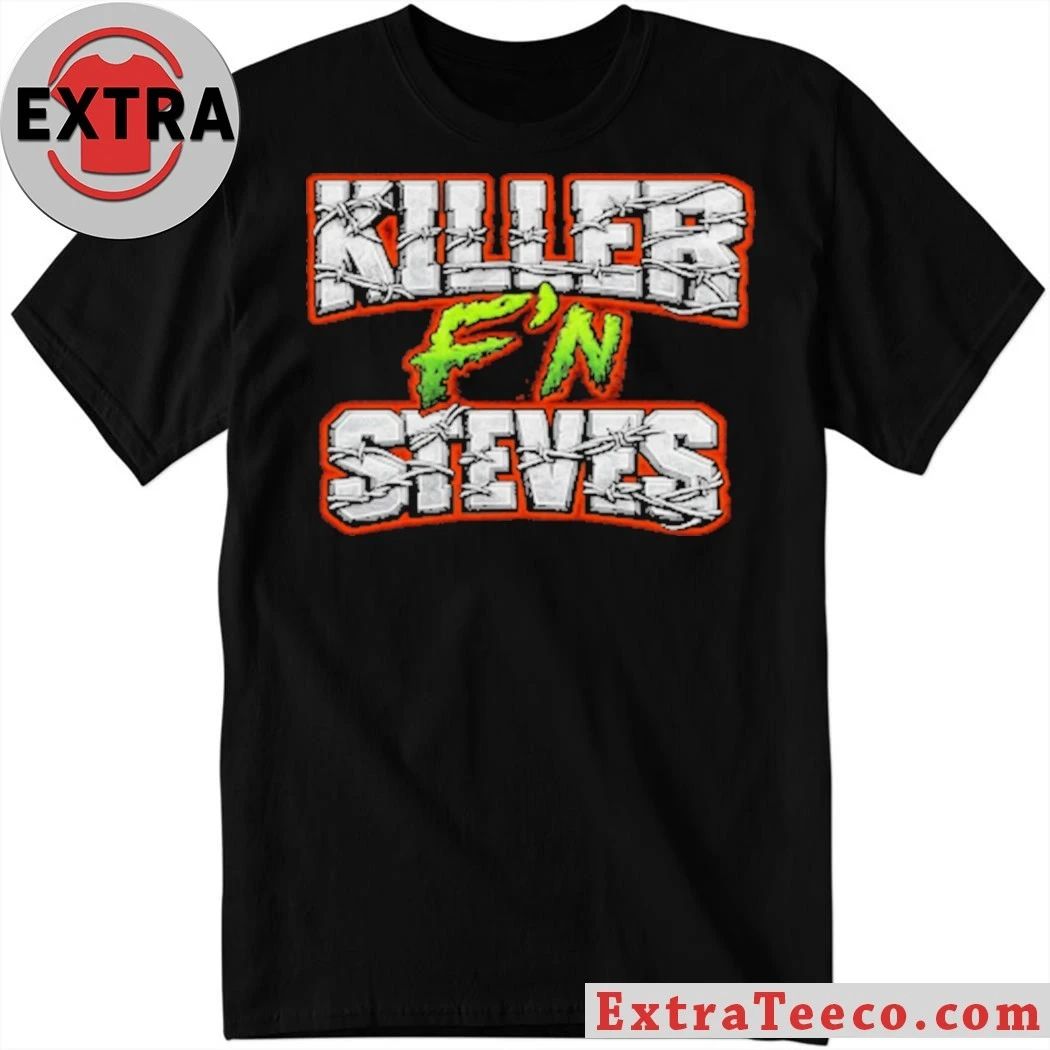 Original Killer F’n Steves Shirt